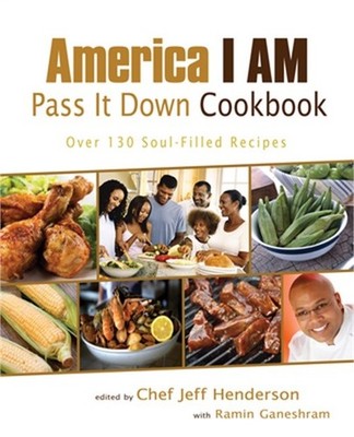 America I AM Pass It Down Cookbook: Over 130 Soul-Filled Recipes (Paperback or S