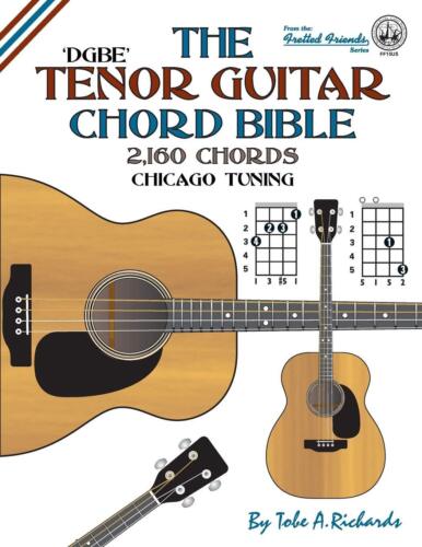 Richards, Tobe A. The Tenor Guitar Chord Bible: Dgbe Chicago Tuning 2,1 Book NEW - Bild 1 von 1