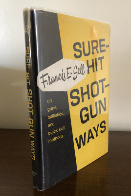 Sure-Hit Shot-Gun Ways (1967) Francis E Sell First Edition