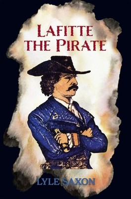 NEW Pelican Publishing Lafitte the Pirate, LA 9780882893952  Trade Paperback