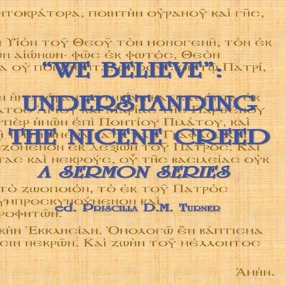 ''WE BELIEVE'' Understanding the Nicene Creed CP Books Paperback CP