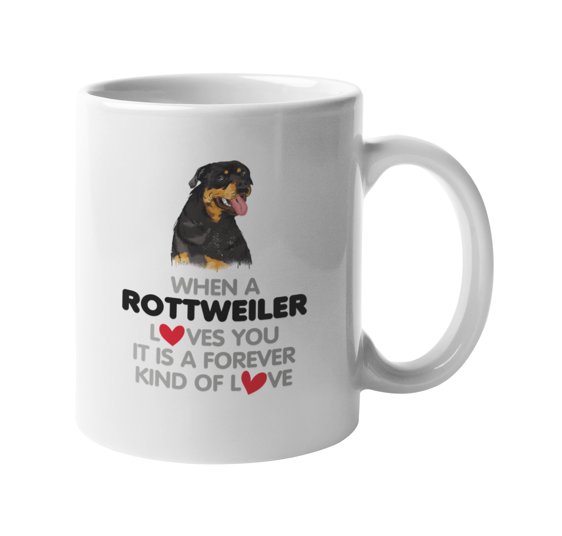 When A Rottweiler Loves You It Is A Forever Kind Of Love. Coffee & Tea Gift Mug