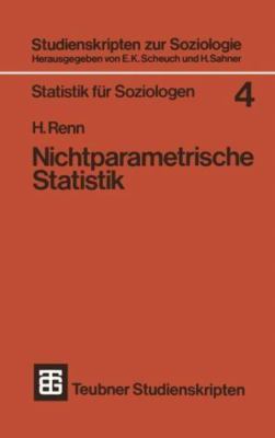Nichtparametrische Statistik: Eine Einführung in die Grundlagen (Studienskripte
