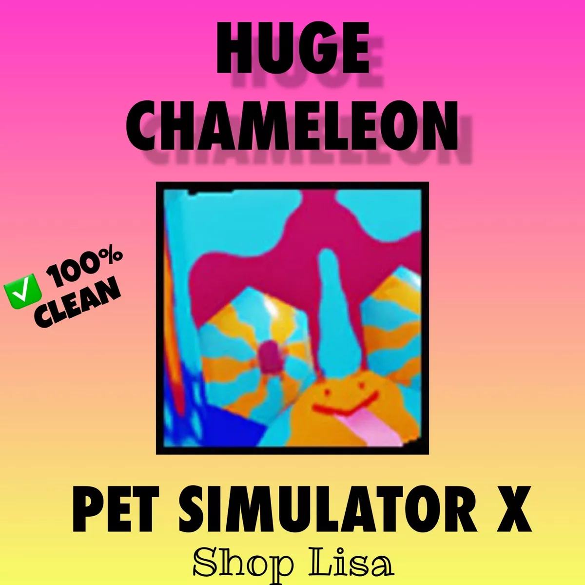 Huge Chameleon ▪️UNTRANSFERRED▪️✨ Roblox PSX Pet Simulator X ✨+ 5 BILLION  💎