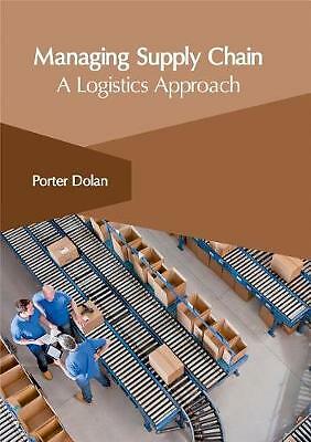Managing Supply Chain: A Logistics Approach by Porter Dolan (Hardcover, 2017)