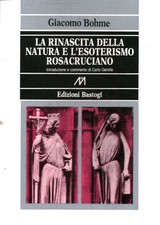 La rinascita della natura e l'esoterismo rosacruciano - Giacomo Bohme [1982]