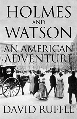 Holmes and Watson - An American Adventure - Paperback NEW David Ruffle  2015-10-