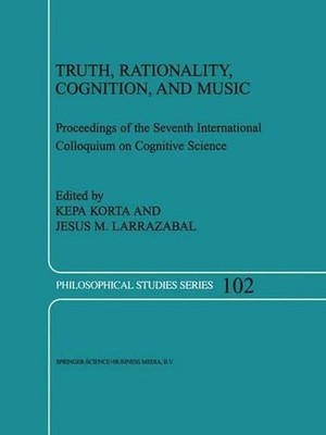Truth, Rationality, Cognition, and Music: Proceedings of the Seventh Internation