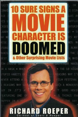 10 Sure Signs a Movie Character is Doomed, Richard Roeper - P - Motion Pictures