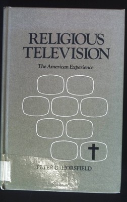 Religious Television. The American Experience. Horsfield, Peter G.:
