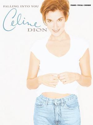 Celine Dion -- Falling Into You: Piano/Vocal/Chords by Celine Dion