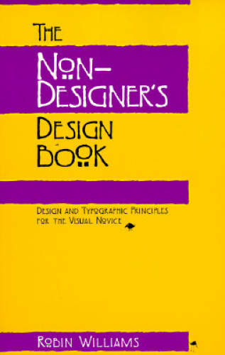 The Non-Designer's Design Book: Design and Typographic Principles for the - GOOD The Non-Designer's Design Book: Design and Typographic Principles for the - GOOD
