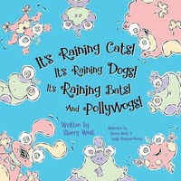 Sherry West | It's Raining Cats! It's Raining Dogs! It's Raining Bats! And...