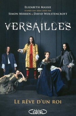 Versailles. Der Traum eines Königs - Elisabeth Massie - V305476