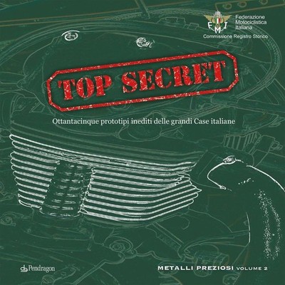 Top Secret. Fünfundachtzig unveröffentlichte Prototypen der großen italienischen Häuser [Paperbac