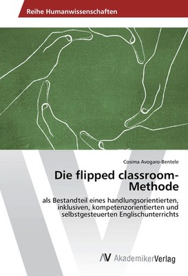 Die flipped classroom- Methode Cosima Avogaro-Bentele Taschenbuch 52 S. Deutsch