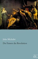 Jules Michelet | Die Frauen Der Revolution | Taschenbuch | Deutsch (2013)