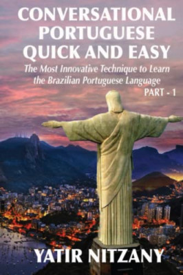 Conversational Portuguese Quick and Easy: The Most Inno - Paperback NEW Nitzany,