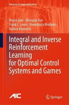 Integral and Inverse Reinforcement Learning for Optimal Control Systems and Game