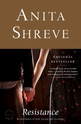 Resistance: A Novel - paperback, Anita Shreve, 0316789844