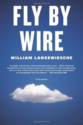 Fly by Wire: The Geese, the Glide, the Miracle on the Hudson,Wil
