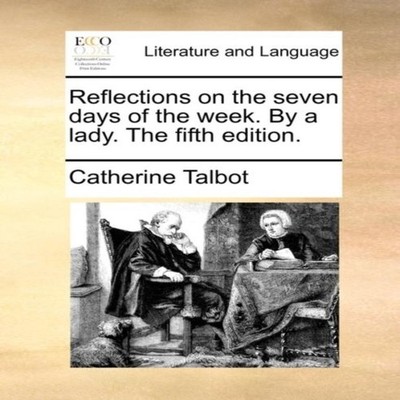 Reflections on the seven days of the week. By a lady. The fifth e