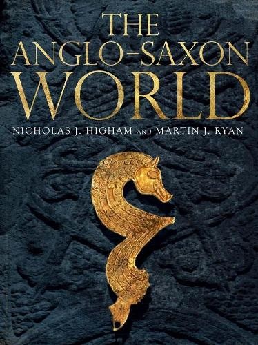 The Anglo-Saxon World By M. J. Ryan, Nicholas J. Higham - Image 2