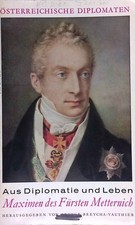 Aus Diplomatie und Leben : Maximen. Österreichische Diplomaten ; [Bd. 1] Mettern
