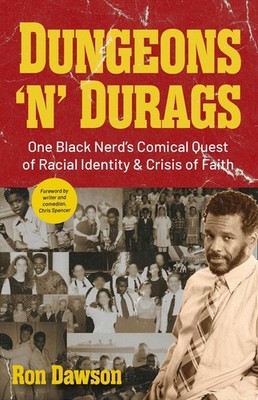 Dungeons 'n' Durags: One Black Nerd's Comical Quest of Racial Identity and Crisi