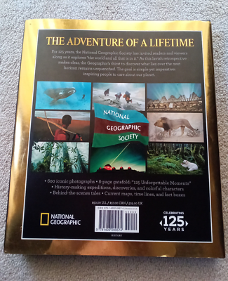 National Geographic 125 Years : Legendary Photographs, Adventures