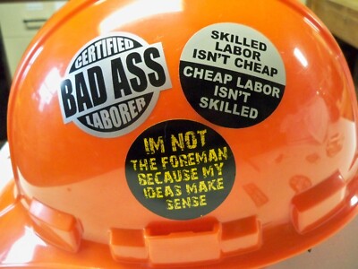 3 Hard Hat Stickers Bad Ass Laborer Skilled Labor Foreman Bump Cap Helmet Decals