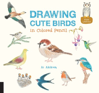 Drawing Cute Birds in Colored Pencil (Volume 2)