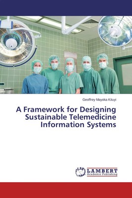 Geoffrey Mayoka Kituyi | A Framework for Designing Sustainable Telemedicine...