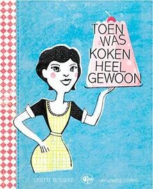 Toen was koken heel gewoon von Bossert, Lisette | Buch | Zustand sehr gut