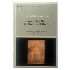 DIANA AT HER BATH: THE WOMEN OF ROME (ERIDANO'S LIBRARY) By Pierre Klossowski