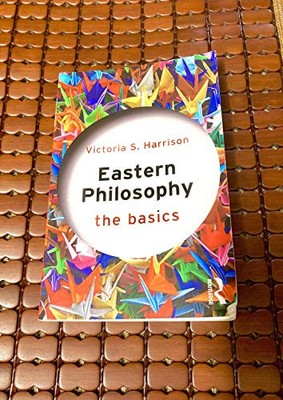 Eastern Philosophy: The Basics by Harrison, Victoria S. Paperback / softback The