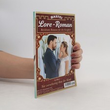 Lore-Roman 127. Sie verschwieg ihm ihr Kind  |  Ina Ritter