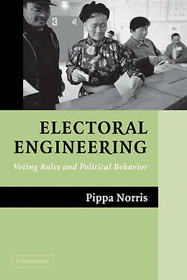 Electoral Engineering Voting Rules and Political Behavior Norris Hardback