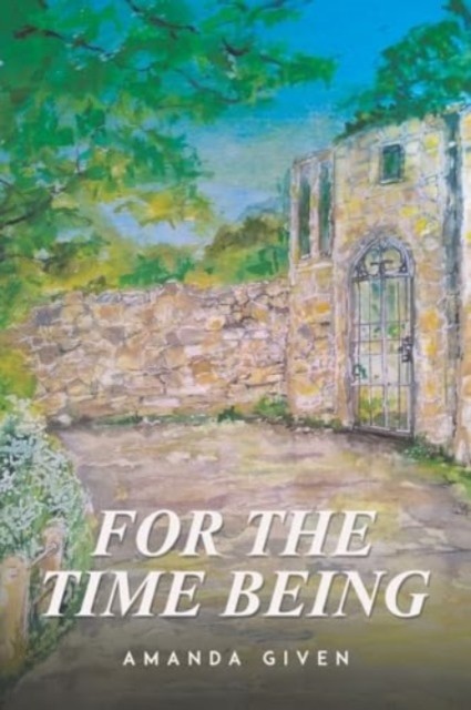 For the Time Being by Amanda Given (Paperback Book)