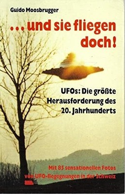 ... und sie fliegen doch. UFOS: Die grösste Herausforderung des 20. Buch -