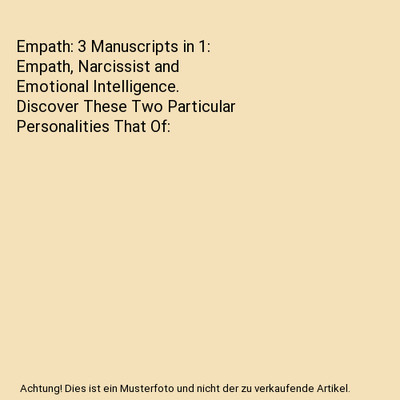 Empath: 3 Manuscripts in 1: Empath, Narcissist and Emotional Intelligence. Disco