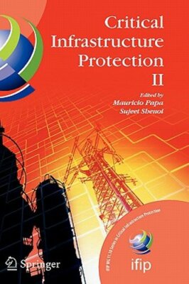 Critical Infrastructure Protection II by Mauricio Papa: New