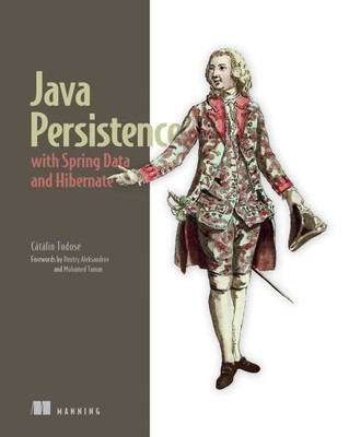 Java Persistence With Spring Data and Hibernate, Paperback by Tudose, Catalin...