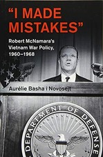 ‘I Made Mistakes’: Robert McNamara's Vietnam War Policy, 1960–1968 (Cambridge S