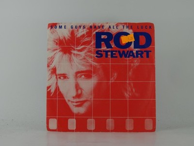ROD STEWART SOME GUYS HAVE ALL THE LUCK (2) (5) 2 Track 7'' Single including Pict