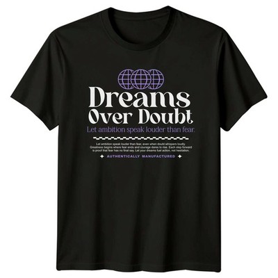 T-Shirt Dreams Over Doubt Let Ambition Urban Streetwear Geschenk für Sie und Ihn