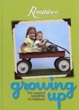 Reminisce Growing Up, The Magical Memories of Childhood - Hardcover - VERY GOOD