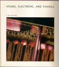 Atoms, Electrons, and Change: A Scientific American Library Book - VERY GOOD