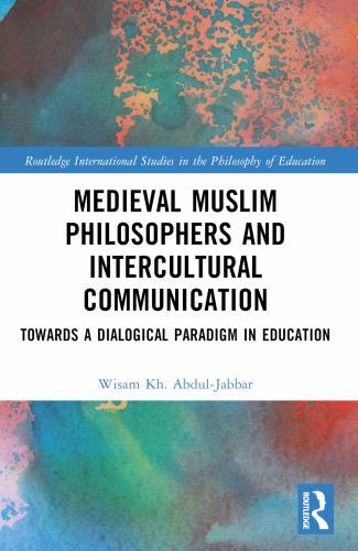 Routledge International Studies in the Philosophy of Education Ser.: Medieval...