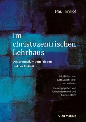Im christozentrischen Lehrhaus Paul Imhof